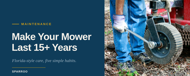 How to Maintain Your Mower for 15+ Years: Florida-Style Care